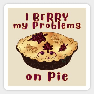 Desserts - I BERRY my problems Magnet